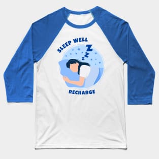 Sleep Well and Get Recharge Baseball T-Shirt